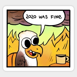 2020 was fine - Eagle Sticker